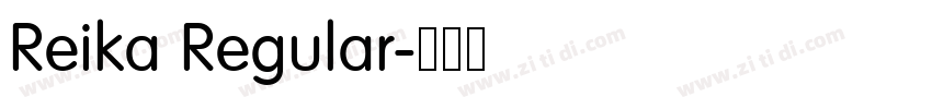 Reika Regular字体转换 Reika Regular字体转换